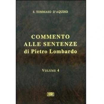 Commento alle Sentenze di Pietro Lombardo. Testo italiano e latino (Vol. 4)
