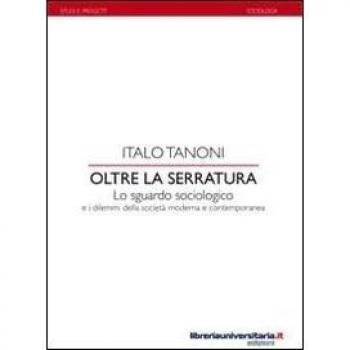 Oltre la serratura. Lo sguardo sociologico e i dilemmi della società moderna e contemporanea