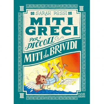 Miti da brividi. Miti greci per i piccoli. Ediz. a colori (Vol. 3)