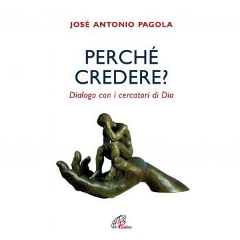 Perché credere? Dialogo con i cercatori di Dio
