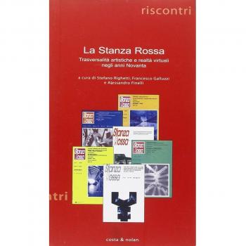 Â«La Stanza RossaÂ». TrasversalitÃ  artistiche e realtÃ  virtuali negli anni Novanta