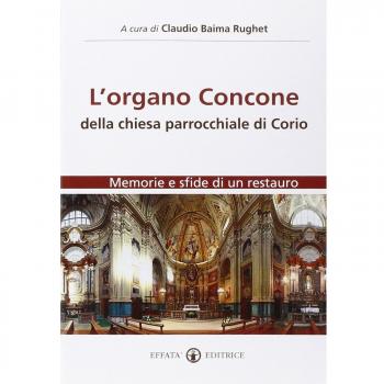 L'organo Concone della chiesa parrocchiale di Corio. Memorie e sfide di un restauro