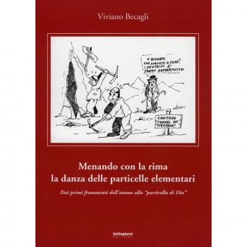 Menando con la rima la danza delle particelle elementari. Dai primi frammenti dell'atomo alla «particella di Dio»