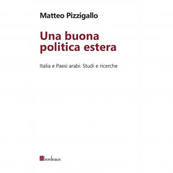 Una buona politica estera. Italia e paesi arabi. Studi e ricerche