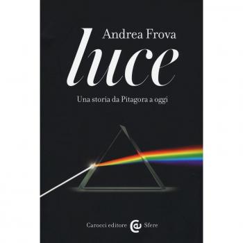 Luce. Una storia da Pitagora a oggi