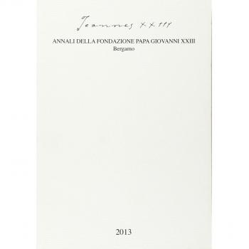 Joannes XXIII. Annali della fondazione Papa Giovanni XXIII Bergamo (2013)