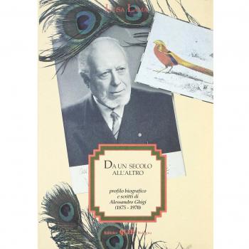 Da un secolo all'altro. Profilo biografico e scritti di Alessandro Ghigi (1875-1970)