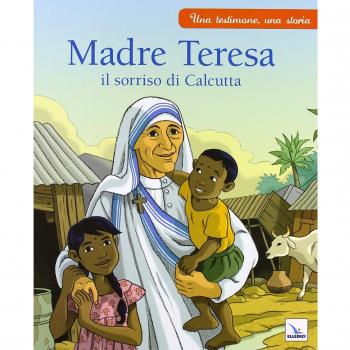 Madre Teresa il sorriso di Calcutta