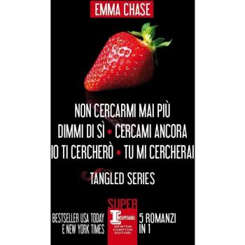 Tangled series: Non cercarmi mai più-Dimmi di sì-Cercami ancora-Io ti cercherò-Tu mi cercherai. Ediz. illustrata