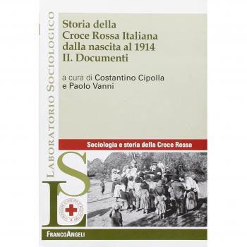 Storia della croce rossa italiana dalla nascita al 1914. Documenti (Vol. 2)