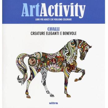 Art activity. Cavalli. Creature eleganti e benevole. Ediz. illustrata