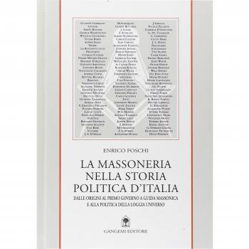 La massoneria nella storia politica d'Italia. Dalle origini al primo governo a conduzione massonica