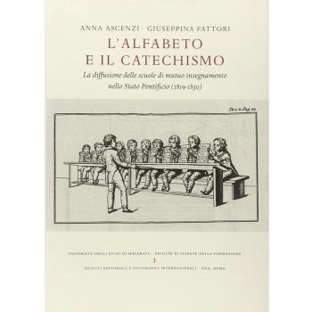 L'alfabeto e il catechismo. La diffusione delle scuole di mutuo insegnamento nello Stato Pontificio (1819-1830)