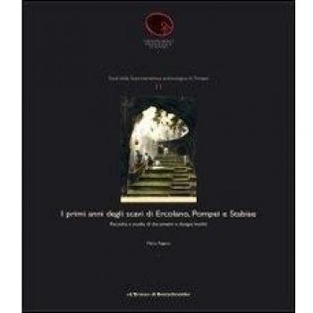 I primi anni degli scavi di ercolano, Pompei e Stabiae