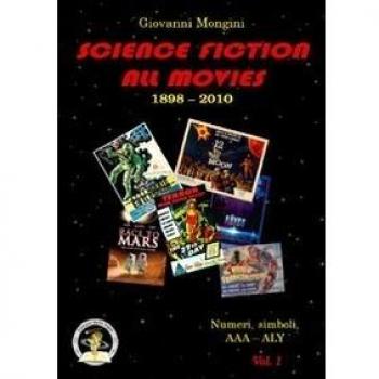 Science fiction all movies. Enciclopedia della fantascienza per immagini. Numeri e simboli. AAA-ALY (Vol. 1)
