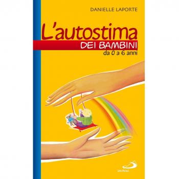 L'autostima dei bambini. Da 0 a 6 anni
