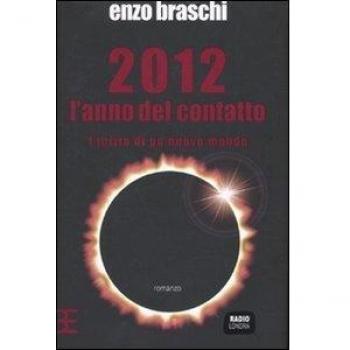 2012 l'anno del contatto. L'inizio di un nuovo mondo