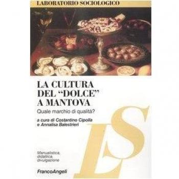La cultura del «dolce» a Mantova. Quale marchio di qualità?