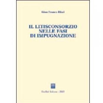 Il litisconsorzio nelle fasi di impugnazione