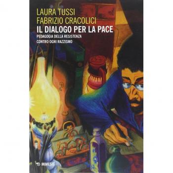 Il dialogo per la pace. Pedagogia della Resistenza contro ogni razzismo