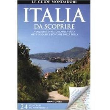 Italia da scoprire. Viaggiare in automobile verso mete insolite e lontane dalla folla. Con carta stradale 1:1.550.000