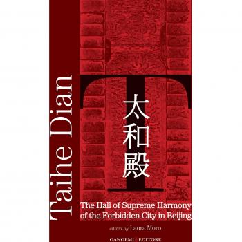 Taihe Dian. The hall of supreme harmony of the forbidden city of Bejing. Ediz. illustrata