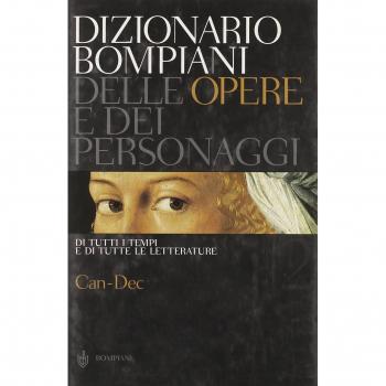 Dizionario Bompiani delle opere e dei personaggi di tutti i tempi e di tutte le letterature. Can-Dec (Vol. 2)