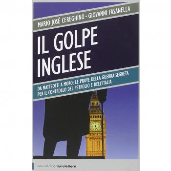 Il golpe inglese. Da Matteotti a Moro: le prove della guerra segreta per il controllo del petrolio e dell'Italia