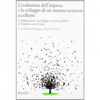 L'evoluzione dell'impresa e lo sviluppo di un sistema-territorio eccellente. Collaborazione, tecnologia e visione globale: il Nordest verso il 2059