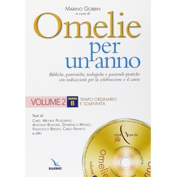 Omelie per un anno. Bibliche, teologiche e pastorali-pratiche con indicazioni per la celebrazione e il canto. Anno «B». Tempo ordinario e solennità (Vol. 2)