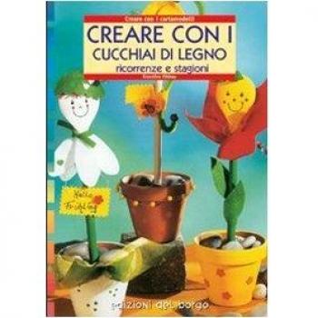 Creare con i cucchiai di legno. Stagioni e ricorrenze