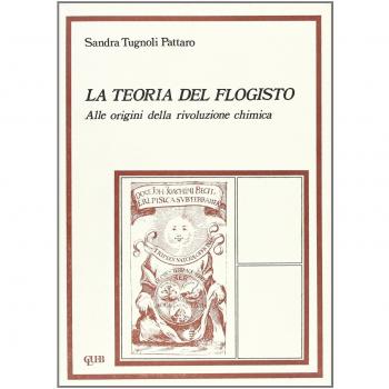 La teoria del flogisto alle origini della rivoluzione chimica