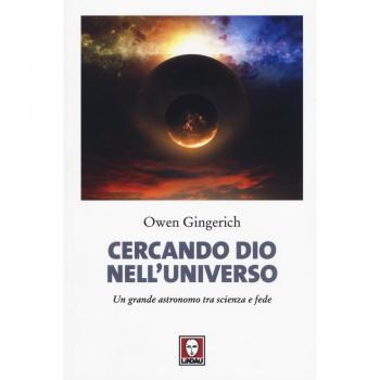Cercando Dio nell'universo. Un grande astronomo tra scienza e fede. Nuova ediz.