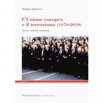 L'Unione Europea e il terrorismo (1970-2010). Storia, concetti, istituzioni