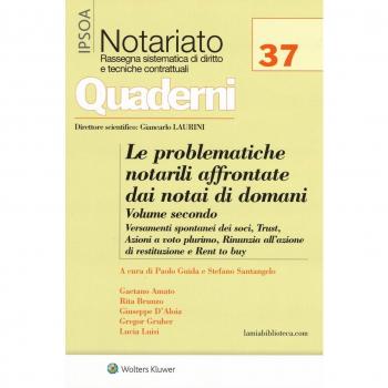 Le problematiche notarili da affrontare dai notai di domani. Vol. 2: Versamenti spontanei dei soci, Trust, Azioni a voto plurimo; Rinunzia all'azione di restituzione e Rent to buy.