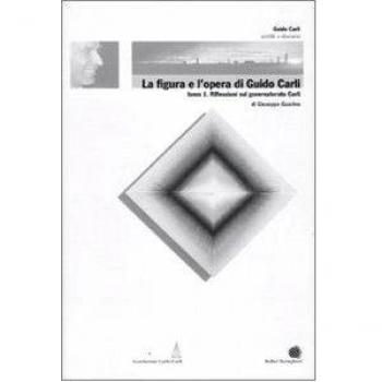 La figura e l'opera di Guido Carli. Vol. 61: Riflessioni sul governatorato Carli.