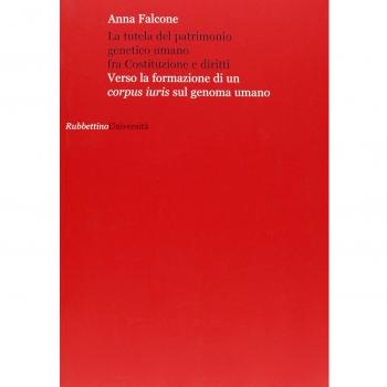 La tutela del patrimonio genetico umano fra Costituzione e diritti. Verso la formazione di un «corpus iuris» sul genoma umano