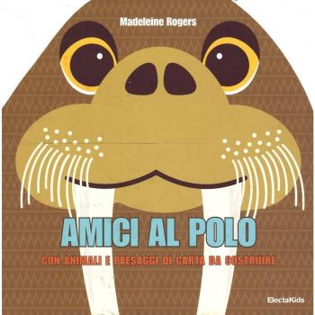 Amici al Polo. Con animali e paesaggi di carta da costruire
