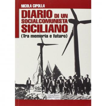 Diario di un socialcomunista siciliano. (Tra memoria e futuro)