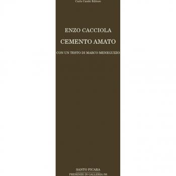 Enzo Cacciola. Cemento amato. Con un testo di Marco Meneguzzo. Ediz. multilingue