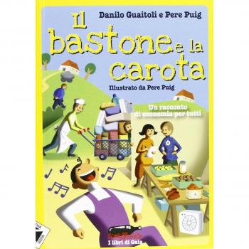 Il bastone e la carota. Un racconto di economia per tutti