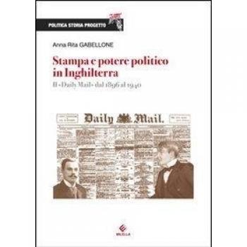Stampa e potere politico in Inghilterra. Il Daily Mail dal 1896 al 1940
