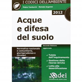 Acque e difesa del suolo. Normativa nazionale e comunitaria, giurisprudenza e circolari. Con CD-ROM