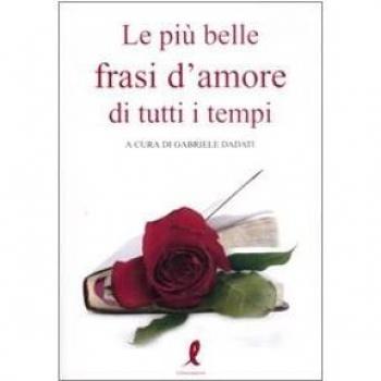 Le più belle frasi d'amore di tutti i tempi
