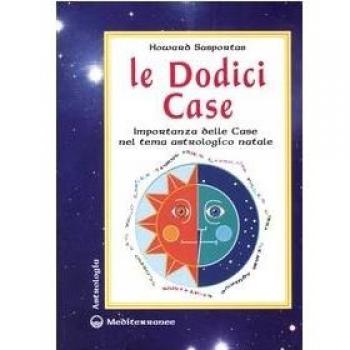 Le dodici case. Importanza delle case nel tema astrologico natale