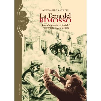 La terra del rimosso. La cultura orale e i fatti del 4 novembre 1922 a Ginosa