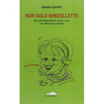 Non solo barzellette. Raccolta di barzellette sconce e non con riflessioni semiserie