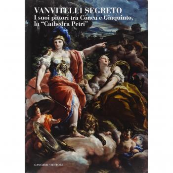 Vanvitelli segreto. I suoi pittori tra Conca e Giaquinto, la «Cathedra Petri». Catalogo della mostra (Caserta, 5 marzo-31 ottobre 2014). Ediz. illustrata