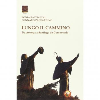 Lungo il cammino. Da Astorga a Santiago de Compostela