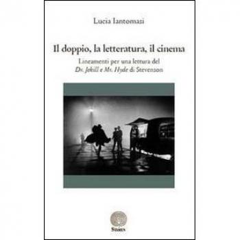 Il doppio, la letteratura, il cinema. Lineamenti per una lettura del Dr. Jekyll e Mr. Hyde di Stevenson
